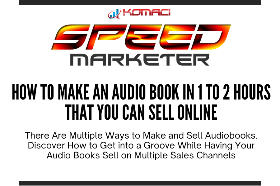 How to Make an Audio Book in 1 to 2 Hours That You Can Sell Online