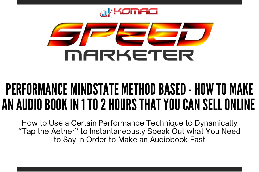 Performance Mindstate Method Based - How to Make an Audio Book in 1 to 2 Hours That You Can Sell Online